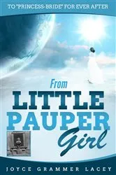 Book cover of From Little Pauper Girl by Joyce Grammer Lacey
