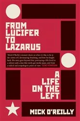Book cover of From Lucifer To Lazarus by Mick O'Reilly