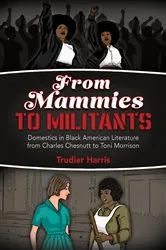 Book cover of From Mammies to Militants by Trudier Harris