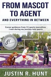 Book cover of From Mascot To Agent And Everything In Between by Justin Richard Hunt