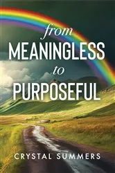 Book cover of From Meaningless to Purposeful by Crystal Summers