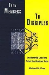 Book cover of From Members to Disciples by Michael W. Foss