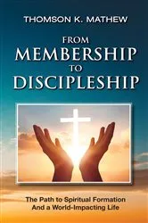 Book cover of FROM MEMBERSHIP TO DISCIPLESHIP by THOMSON K MATHEW