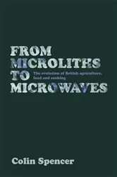 Book cover of From Microliths to Microwaves by Colin Spencer
