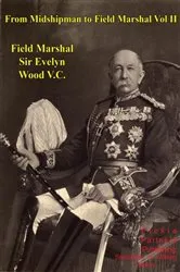 Book cover of From Midshipman To Field Marshal – Vol. II by Wood V.C. G.C.B. G.C.M.G. Field Marshal Sir Evelyn