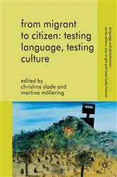 Book cover of From Migrant to Citizen: Testing Language, Testing Culture by Unknown