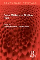 Book cover of From Military to Civilian Rule by Constantine P. Danopoulos