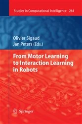 Book cover of From Motor Learning to Interaction Learning in Robots by Olivier Sigaud