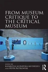Book cover of From Museum Critique to the Critical Museum by Katarzyna Murawska-Muthesius