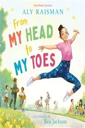 Book cover of From My Head to My Toes by Aly Raisman