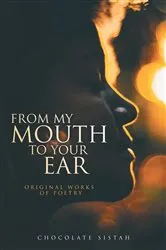 Book cover of From My Mouth to Your Ear by Chocolate Sistah