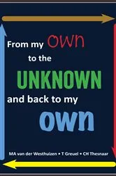 Book cover of From my own to the unknown and back to my own by MA van der Westhuizen