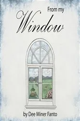 Book cover of From my Window by Dee Miner Fanto