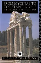 Book cover of From Mycenae to Constantinople by Richard A Tomlinson