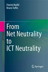 Book cover of From Net Neutrality to ICT Neutrality by Patrick Maillé