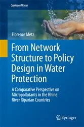 Book cover of From Network Structure to Policy Design in Water Protection by Florence Metz