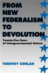 Book cover of From New Federalism to Devolution by Timothy J. Conlan