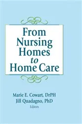 Book cover of From Nursing Homes to Home Care by Marie E Cowart