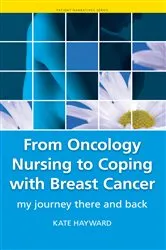 Book cover of From Oncology Nursing to Coping with Breast Cancer by Kate Hayward