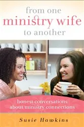 Book cover of From One Ministry Wife to Another by Susie Hawkins