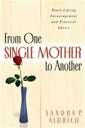 Book cover of From One Single Mother to Another by Sandra P. Aldrich