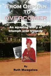 Book cover of From Orphan to Overcomer by Ruth Mwagalwa