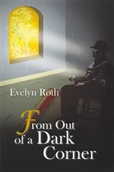 Book cover of From out of a Dark Corner by Evelyn Roth