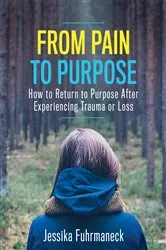 Book cover of FROM PAIN TO PURPOSE by Unknown