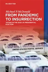 Book cover of From Pandemic to Insurrection: Voting in the 2020 US Presidential Election by Michael P. McDonald