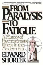 Book cover of From Paralysis to Fatigue by Edward Shorter