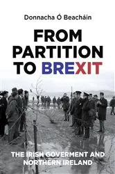 Book cover of From Partition to Brexit by Donnacha Ó Beacháin