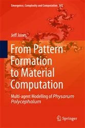 Book cover of From Pattern Formation to Material Computation by Jeff Jones