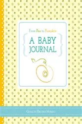 Book cover of From Pea to Pumpkin: A Baby Journal by Unknown