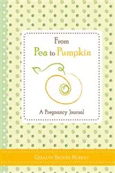 Book cover of From Pea to Pumpkin by Geralyn Broder Murray