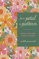 Book cover of From Petal to Pattern by Michelle Parascandolo