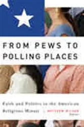 Book cover of From Pews to Polling Places by J. Matthew Wilson