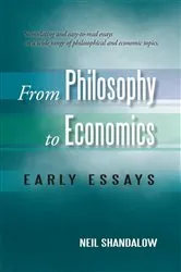 Book cover of From Philosophy to Economics: Early Essays by Neil Shandalow