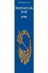 Book cover of From Pictland to Alba, 789-1070 by Alex Woolf