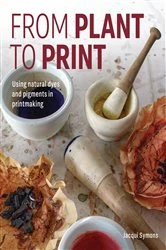 Book cover of From Plant to Print by Jacqui Symons