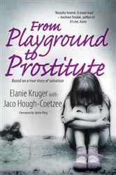 Book cover of From Playground to Prostitute by Elanie Kruger