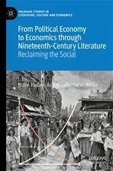 Book cover of From Political Economy to Economics through Nineteenth-Century Literature by Elaine Hadley