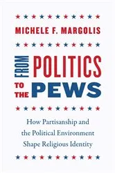 Book cover of From Politics to the Pews by Michele F. Margolis