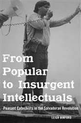 Book cover of From Popular to Insurgent Intellectuals by Leigh Binford