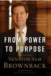 Book cover of From Power to Purpose by Sam Brownback
