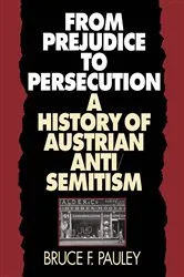 Book cover of From Prejudice to Persecution by Bruce F. Pauley