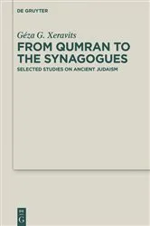 Book cover of From Qumran to the Synagogues by Géza G. Xeravits