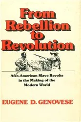 Book cover of From Rebellion to Revolution by Eugene D. Genovese