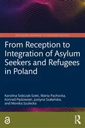 Book cover of From Reception to Integration of Asylum Seekers and Refugees in Poland by Karolina Sobczak-Szelc