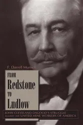 Book cover of From Redstone to Ludlow by F. Darrell Munsell