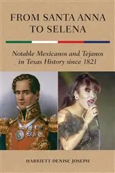 Book cover of From Santa Anna to Selena by Harriet Denise Joseph